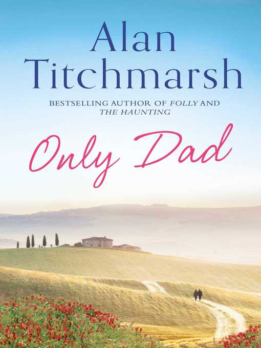 Title details for Only Dad by Alan Titchmarsh - Wait list